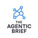 The Agentic Brief